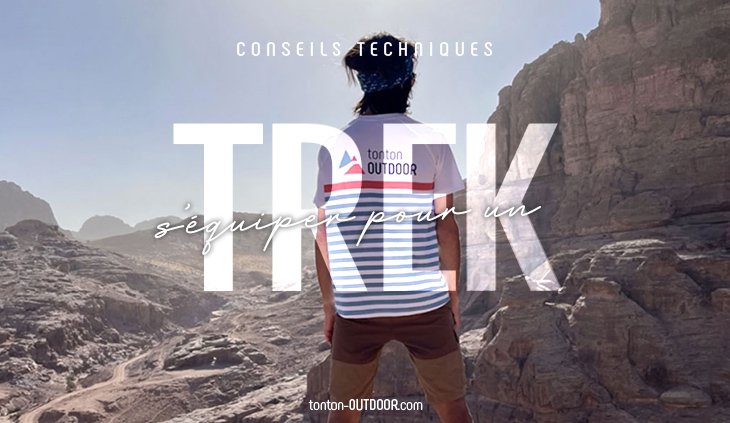 Come equipaggiarsi per un trek? I consigli di Tonton Pierre