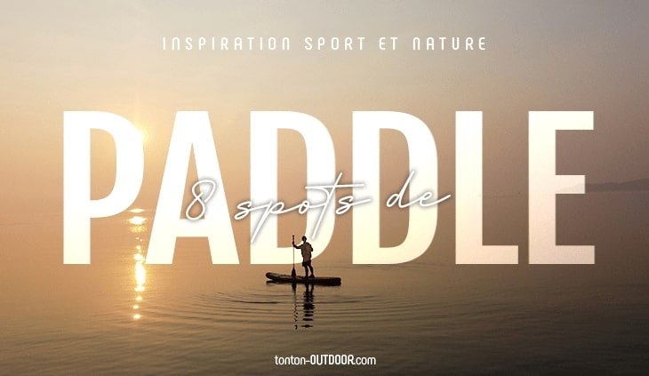 I 8 migliori spot di paddle da scoprire in Francia