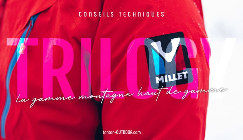 Collezione Trilogy Millet : capi tecnici da montagna