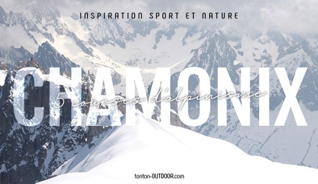 Le 5 più belle ascensioni alpinistiche a Chamonix