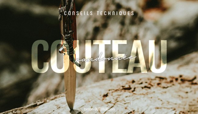Coltelli da escursionismo: guida pratica