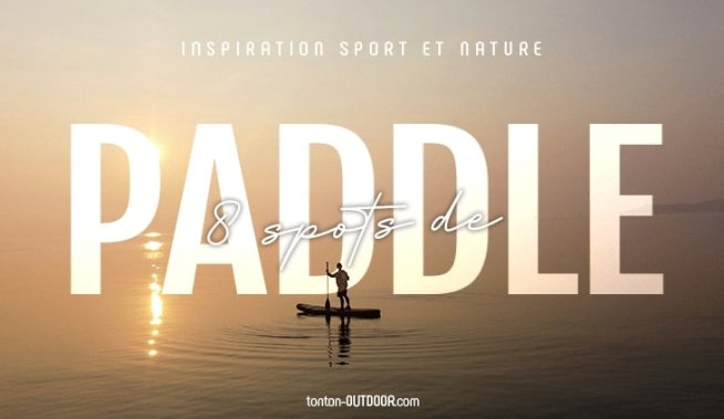 I 8 migliori spot di paddle da scoprire in Francia