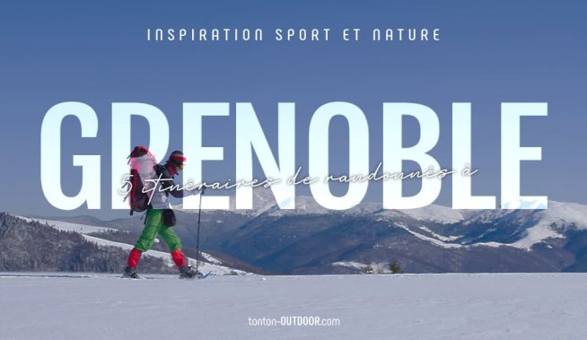 5 itinerari per ciaspolate intorno a Grenoble