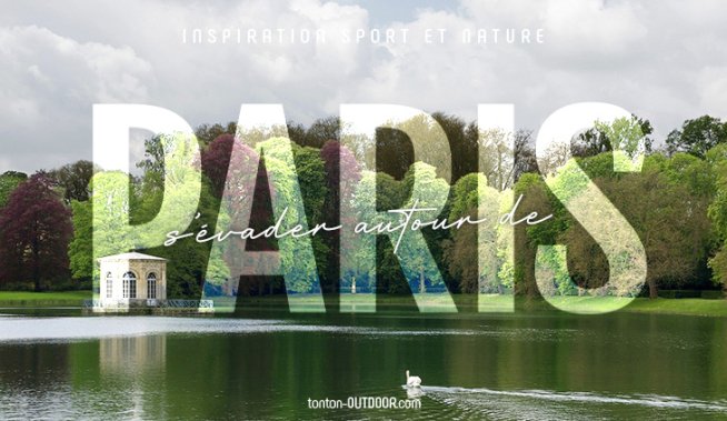 5 luoghi per evadere nella natura a Parigi!