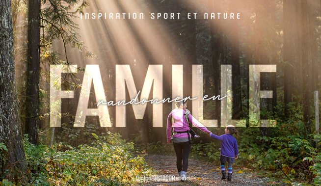 Escursioni in famiglia: come organizzarsi per un'avventura di successo?