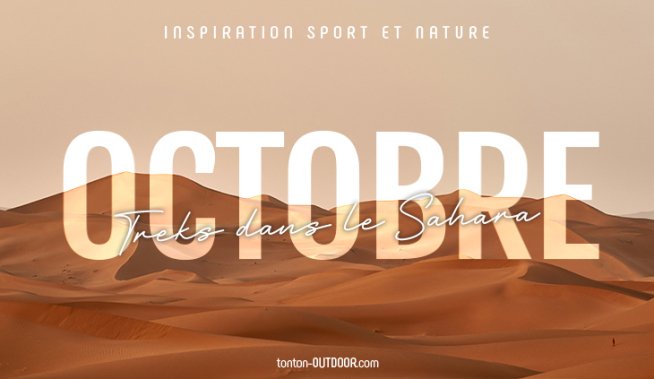 Dove andare in vacanza a ottobre? I trek più belli nel Sahara