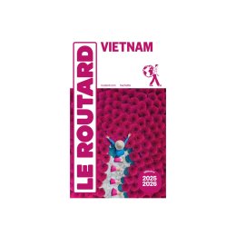 GUIDE DU ROUTARD VIETNAM (EDIZIONE 2025/26)